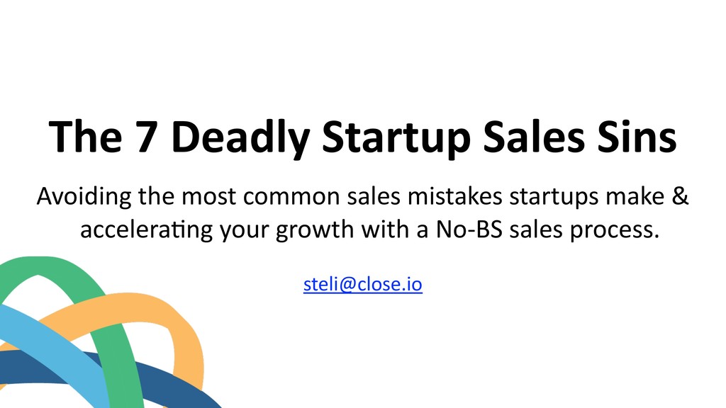 The 7 Deadly Startup Sales Sins - slide 15
