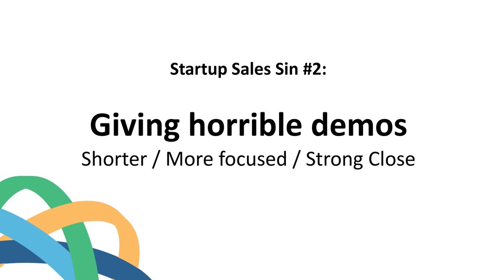 The 7 Deadly Startup Sales Sins - slide 8