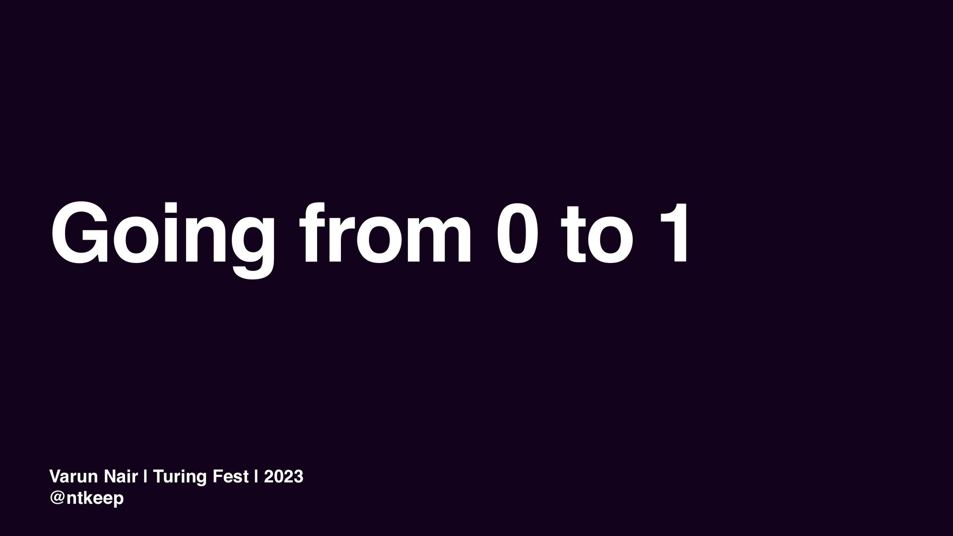 Going From 0 to 1: The Stuff You Don’t Read About - slide 1