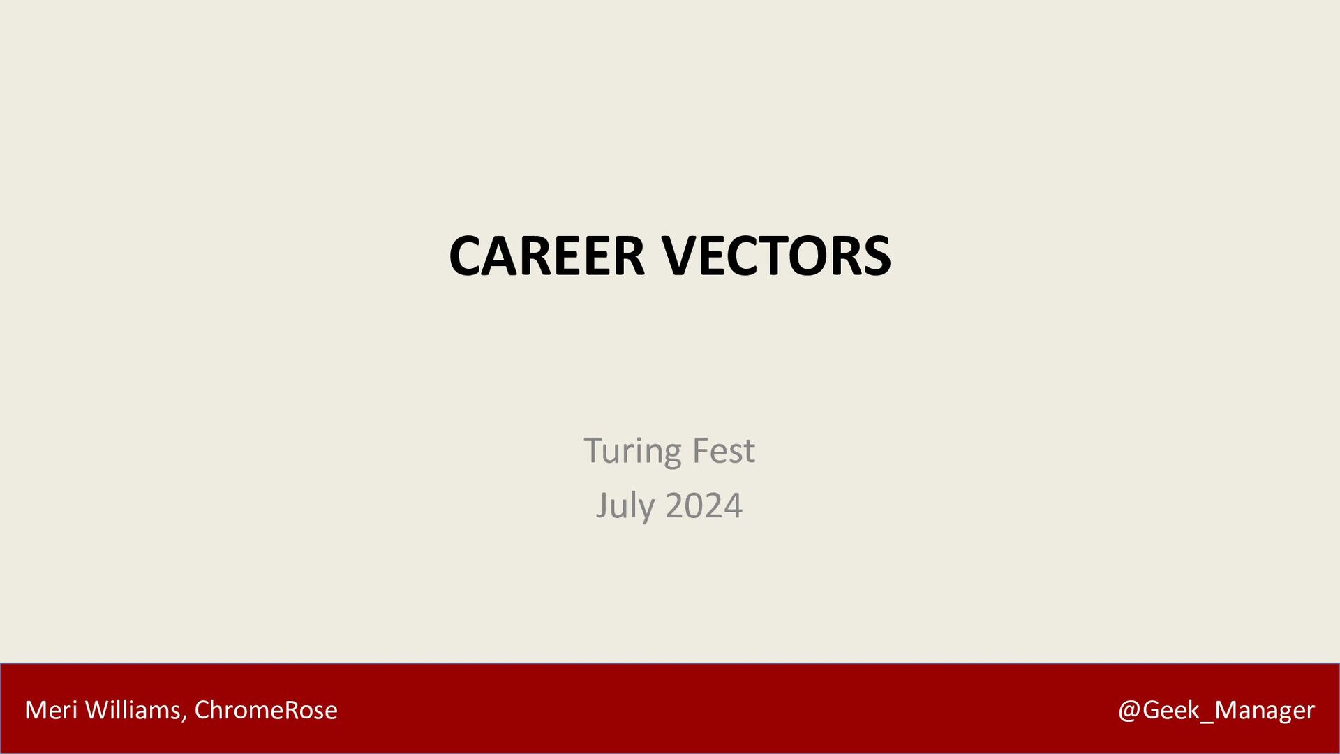 Career Vectors: Navigating Modern Careers with Meri Williams - slide 1