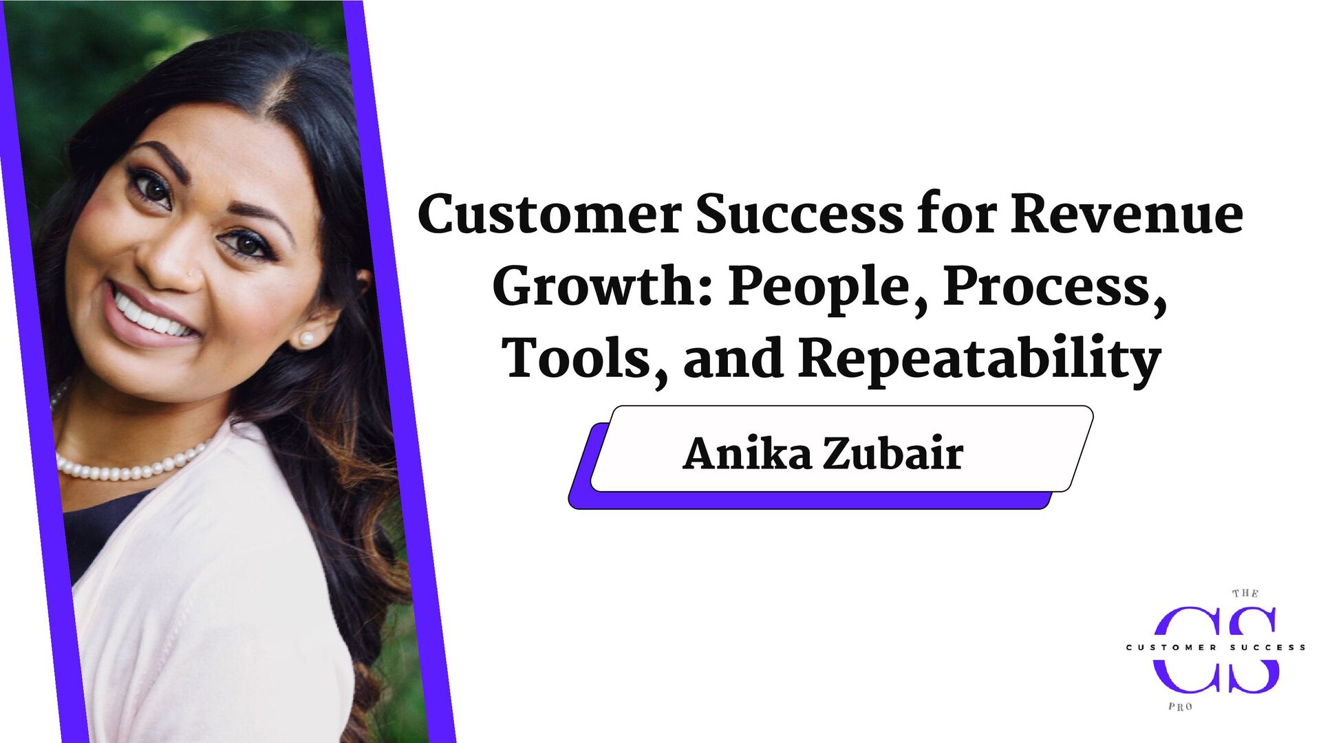 Customer Success for Revenue Growth: people, process, tools, and repeatability - slide 1
