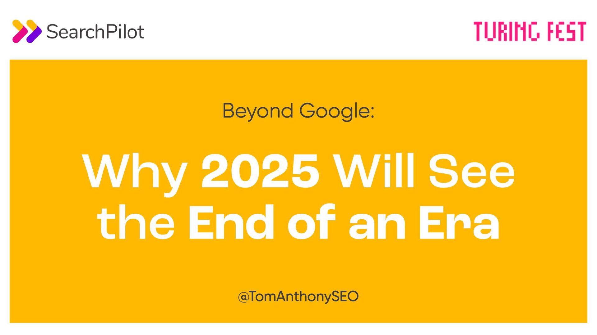 Beyond Google: Why 2025 will See The End of Era - slide 1