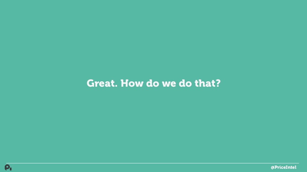 How to Build Actual Customer-Driven Product - slide 53