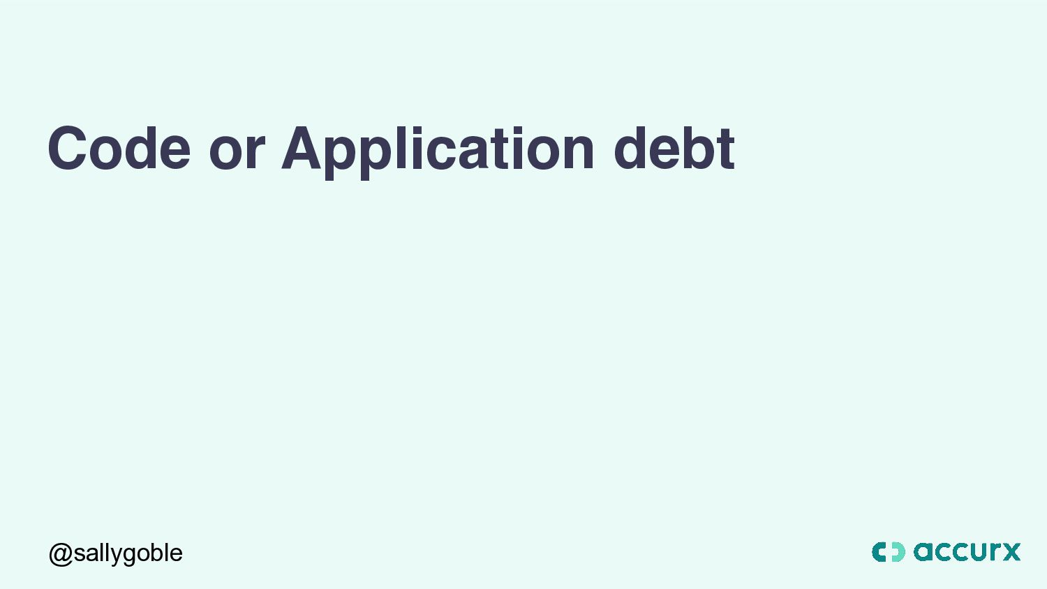 How To Get Out Of (Technical) Debt! - slide 11