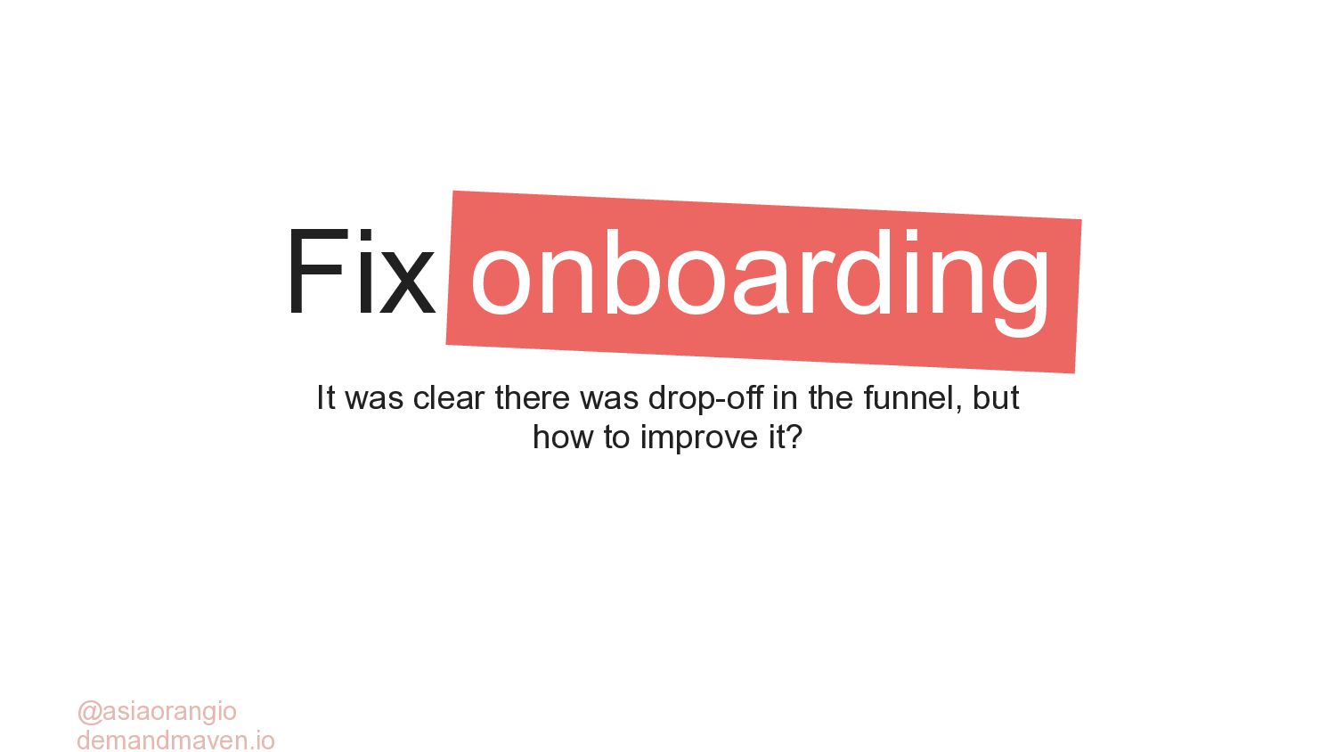 Finding Growth Opportunities When Shit Hits The Fan - slide 27