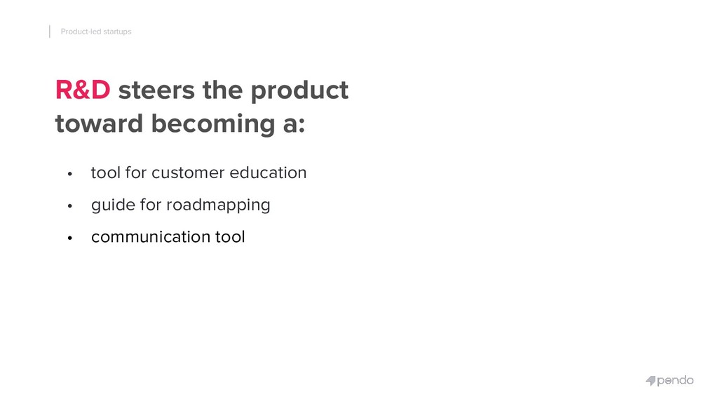 Product-led Startups: How to Use Your Product to Unify Marketing, R&D and Success - slide 34