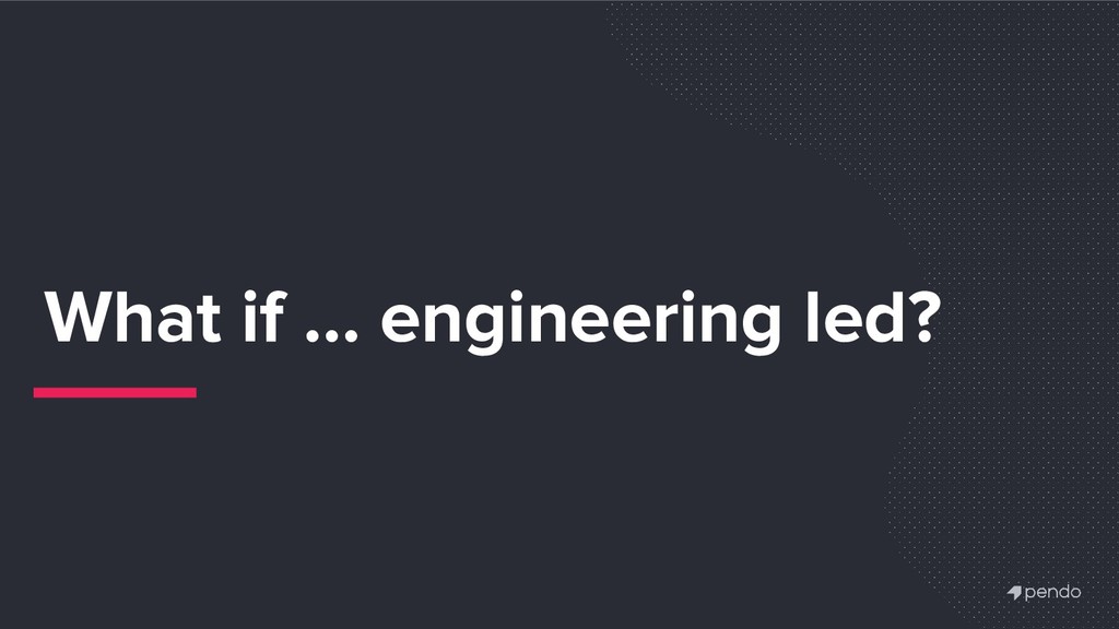 Product-led Startups: How to Use Your Product to Unify Marketing, R&D and Success - slide 7