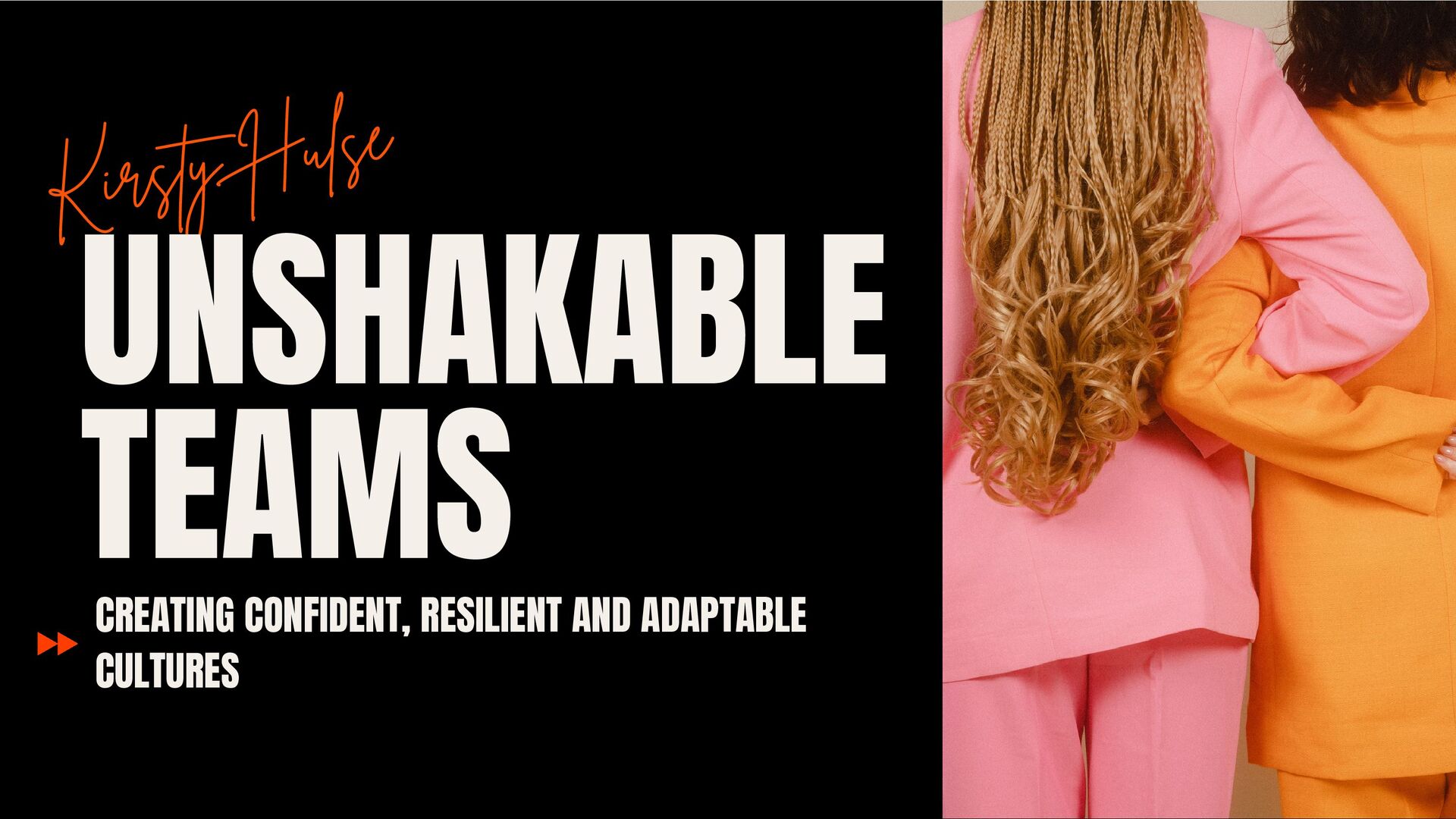 Unshakable Teams: Creating Confident, Resilient and Adaptable Cultures - slide 1