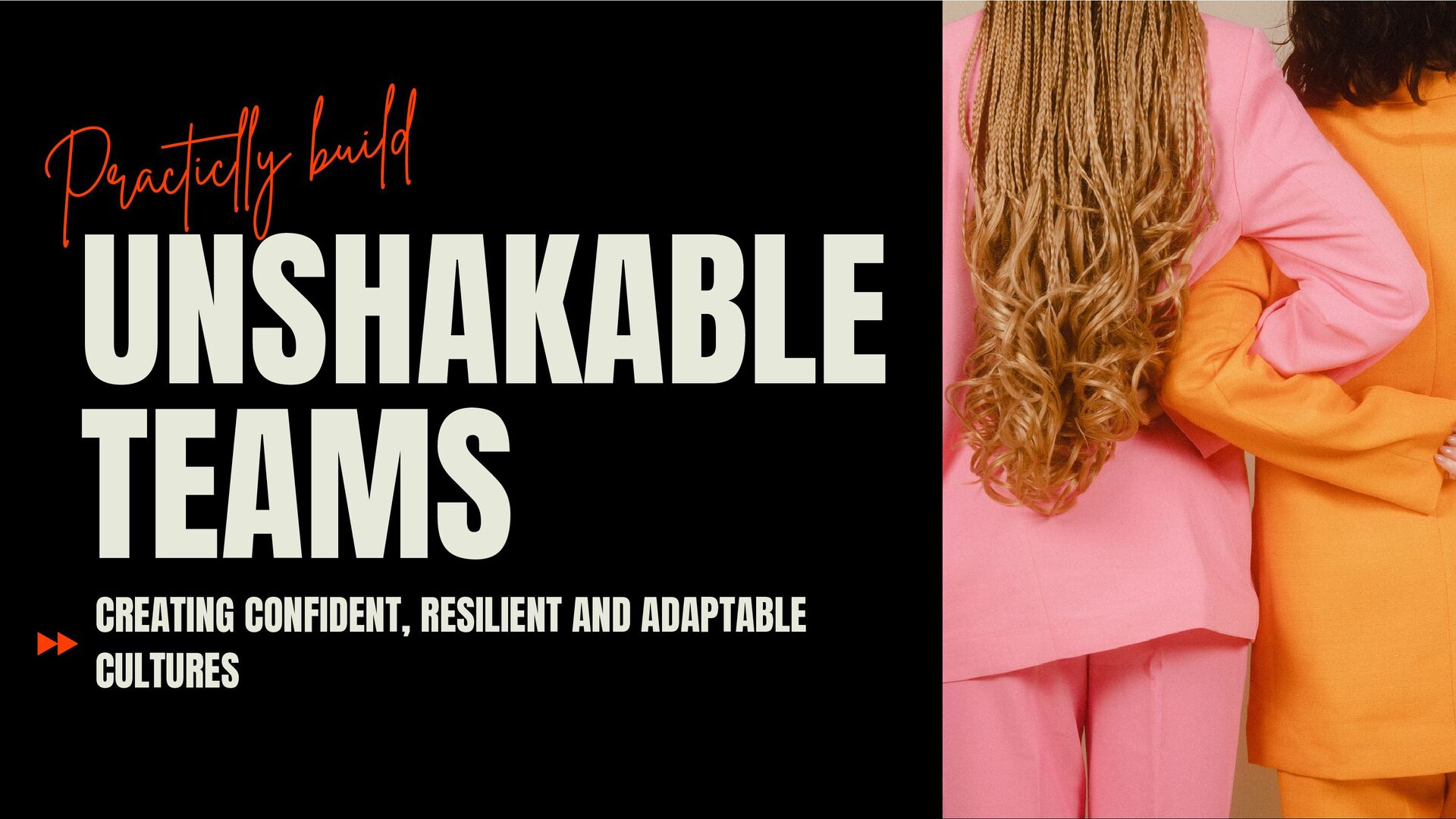 Unshakable Teams: Creating Confident, Resilient and Adaptable Cultures - slide 8