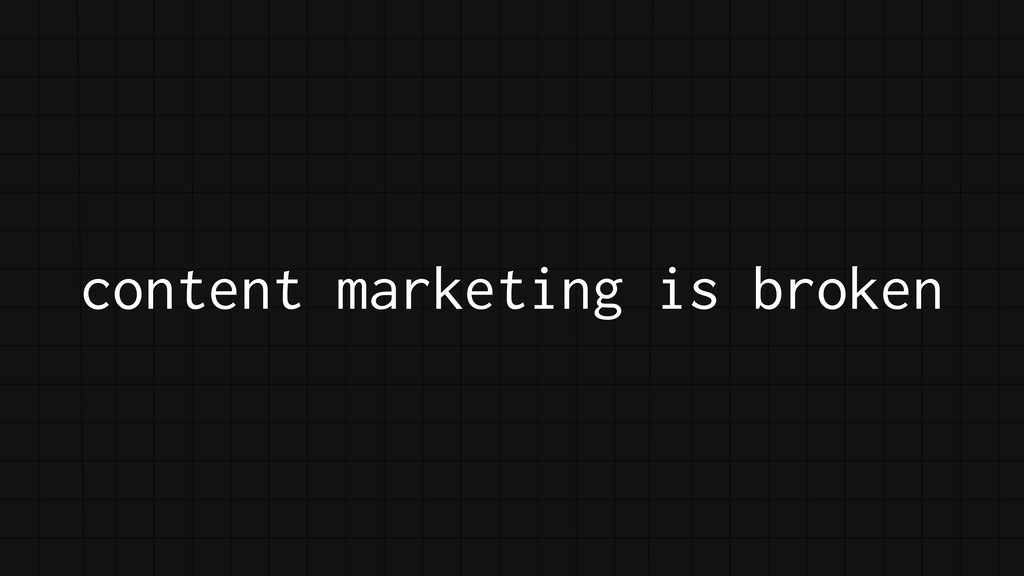 Content Marketing is Broken and Only Your M.O.M. Can Save You - slide 31