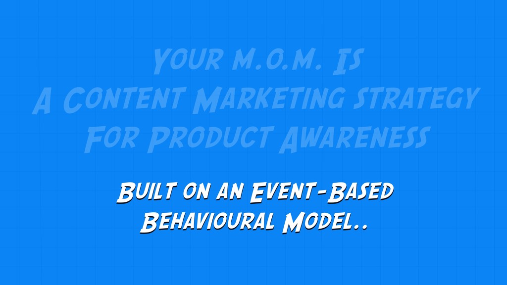 Content Marketing is Broken and Only Your M.O.M. Can Save You - slide 51