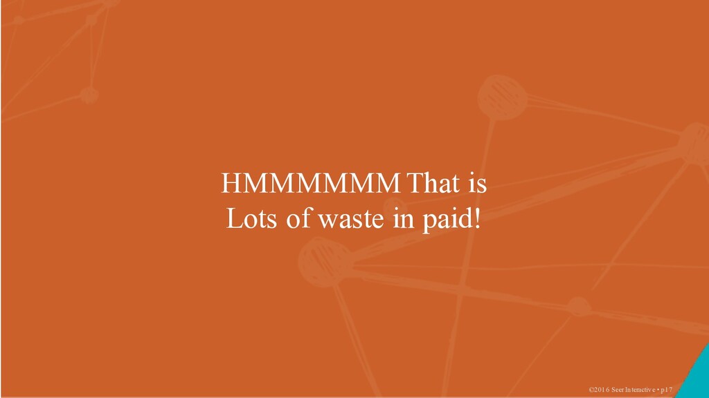 What Happens When An ‘SEO Guy’ Starts Doing PPC? - slide 17