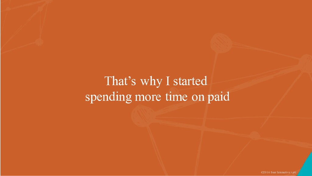 What Happens When An ‘SEO Guy’ Starts Doing PPC? - slide 6