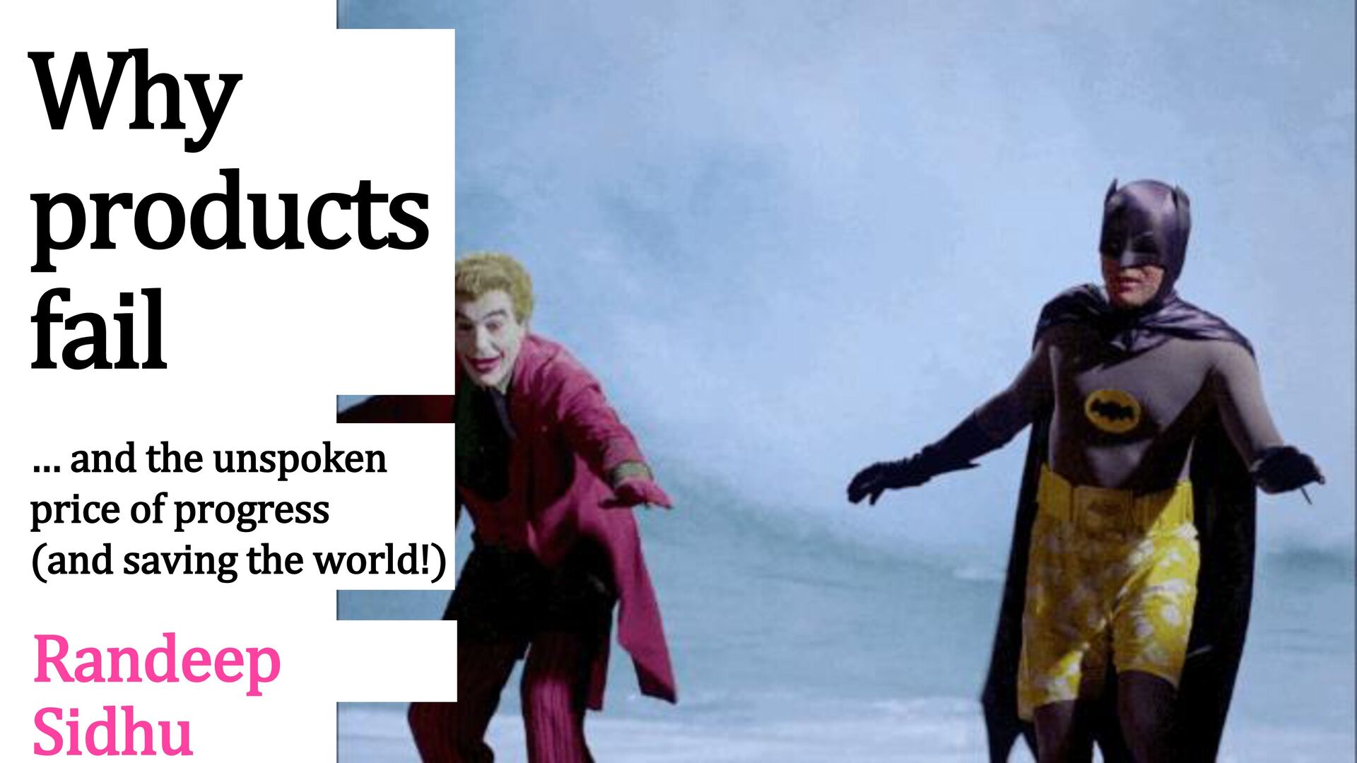 Why Products Fail: The Unspoken Price of Progress with Randeep Sidhu - slide 1