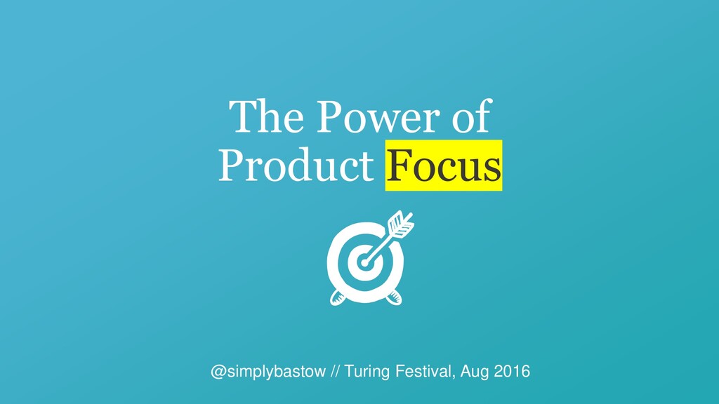The Power of Product Focus - slide 1