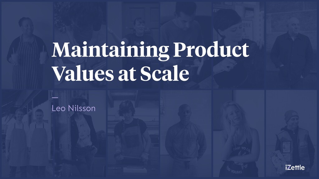 Maintaining Product Values at Scale - slide 1