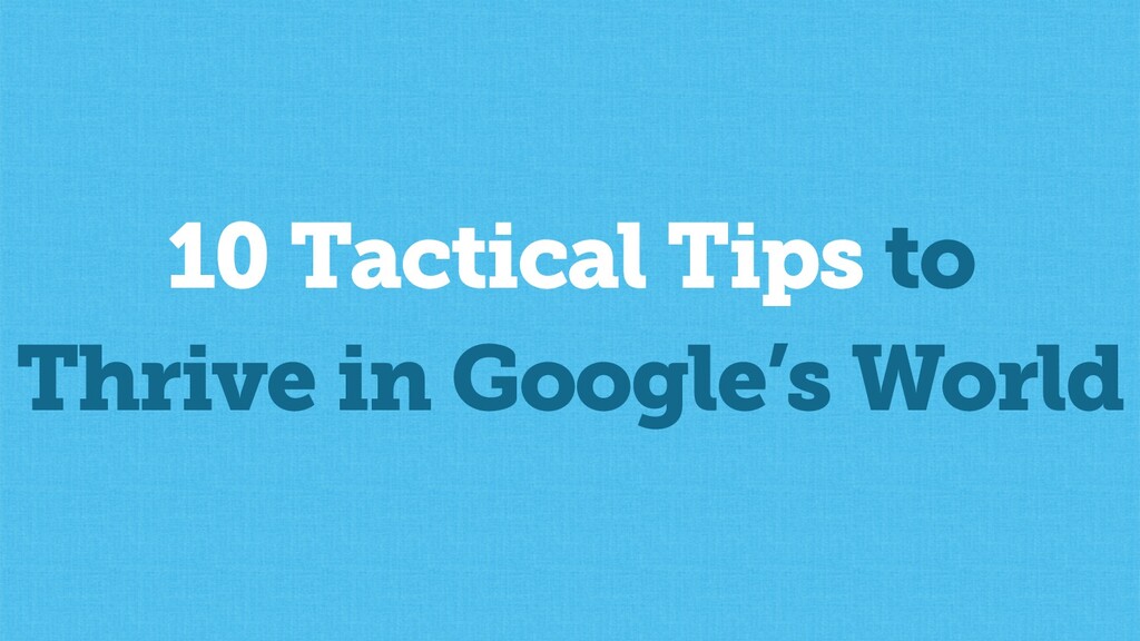 The State of SEO & How to Survive Google's Trojan Horsing of the Web - slide 73