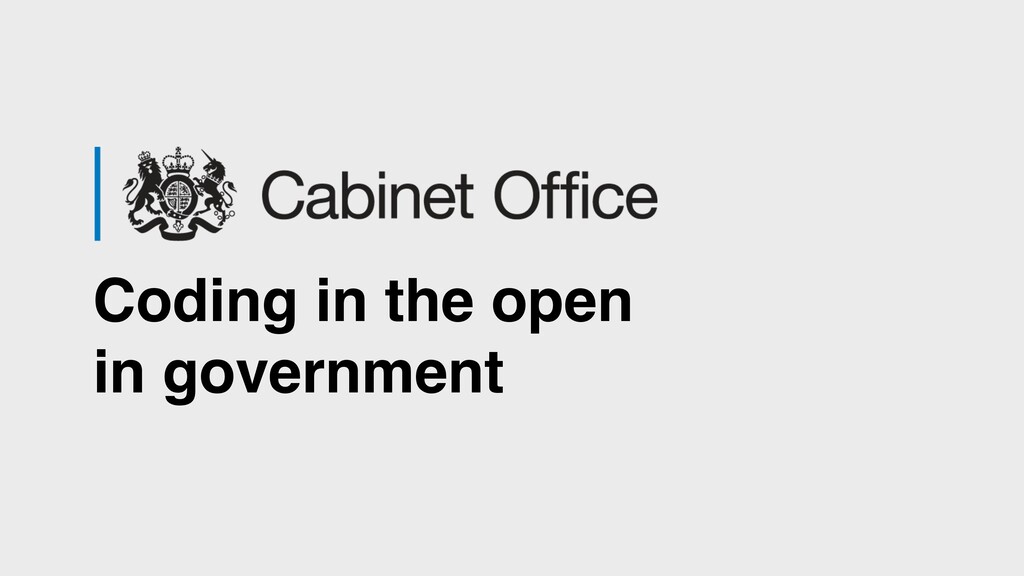 Coding in the Open in Government - slide 11