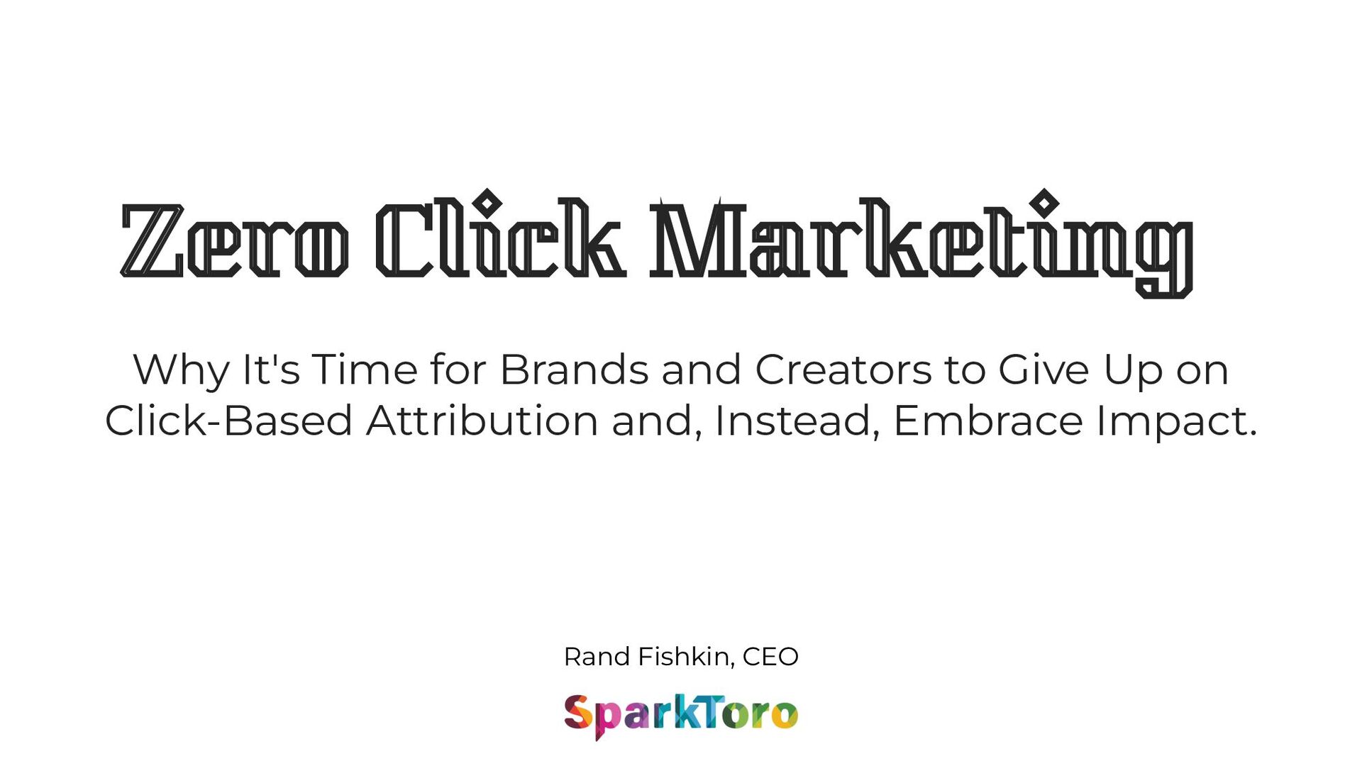 Zero-Click Marketing with Rand Fishkin - slide 1