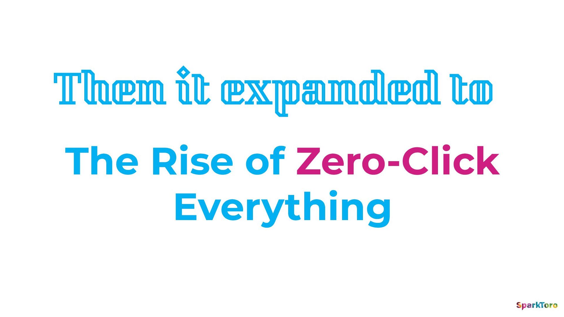 Zero-Click Marketing with Rand Fishkin - slide 21