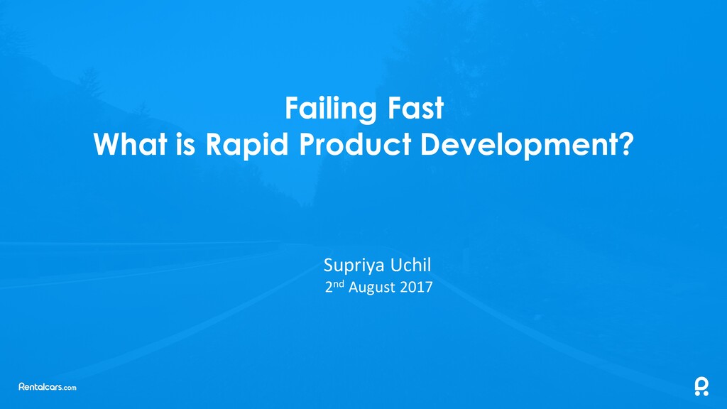 Failing Fast: What is Rapid Product Development? - slide 1