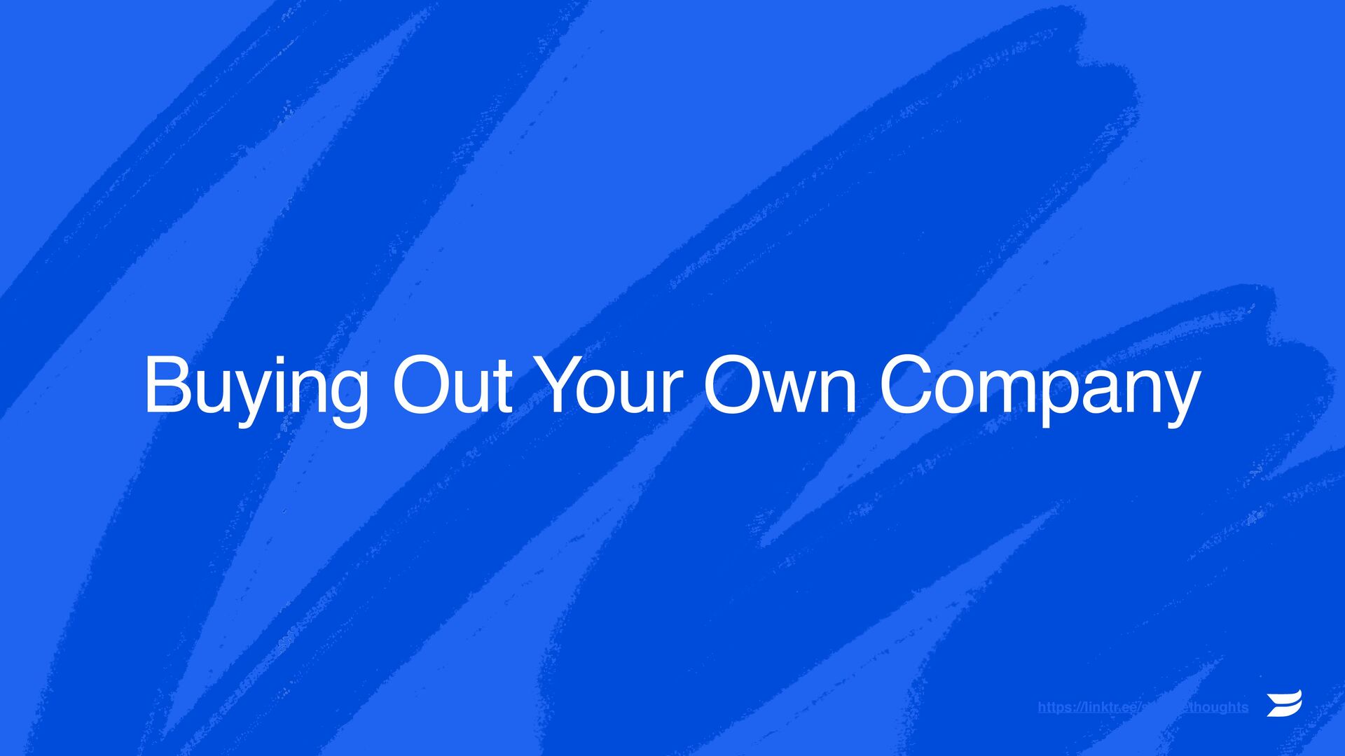 Buying Out Your Own Company - slide 1