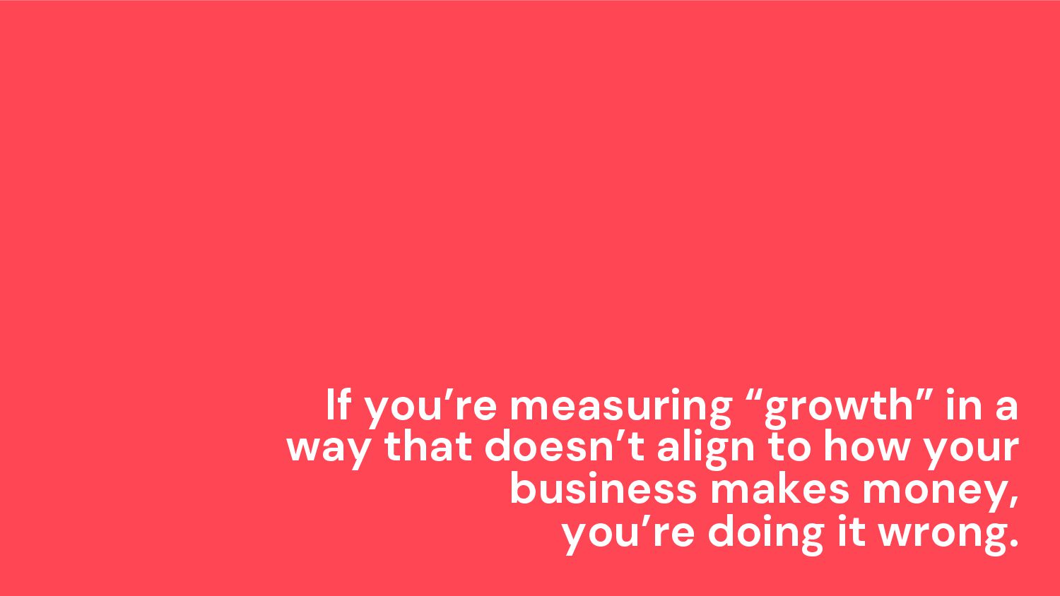 How to Grow: Practical Growth Frameworks for Businesses (Startup, Enterprise, and everything in between) - slide 14
