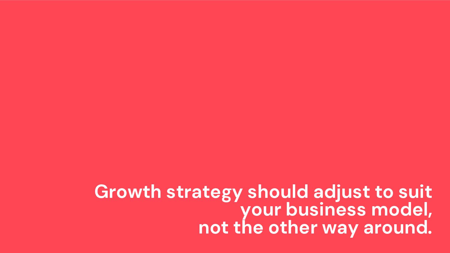How to Grow: Practical Growth Frameworks for Businesses (Startup, Enterprise, and everything in between) - slide 35