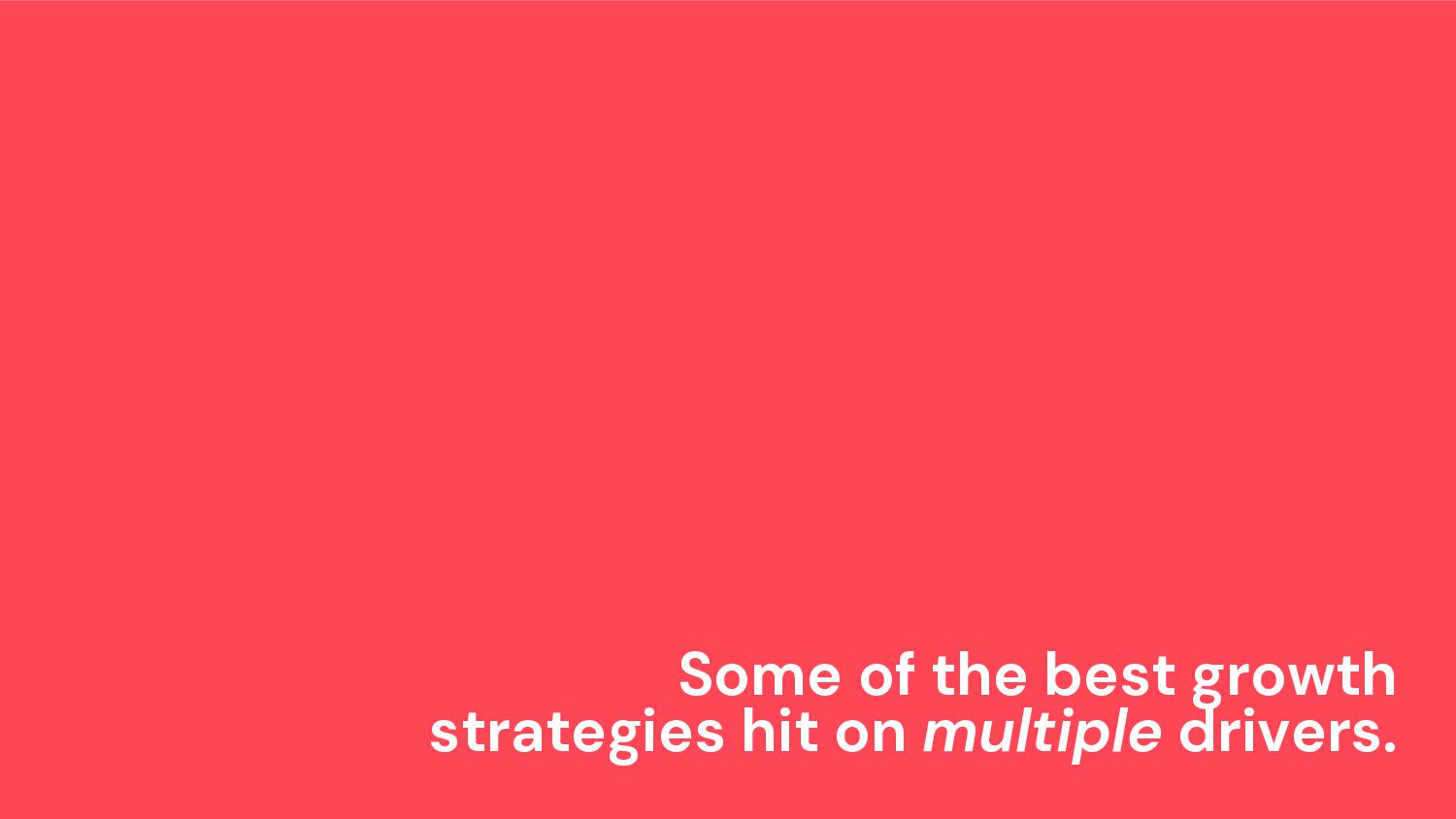 How to Grow: Practical Growth Frameworks for Businesses (Startup, Enterprise, and everything in between) - slide 50