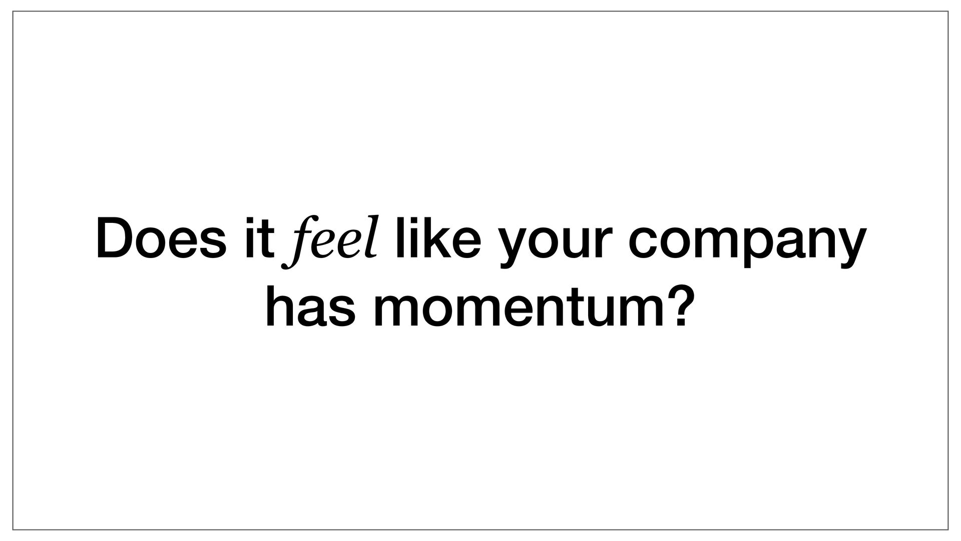 Moving Fast: Why Speed Wins, How Complexity Kills Momentum, and How to Handle This Tension As You Grow - slide 33