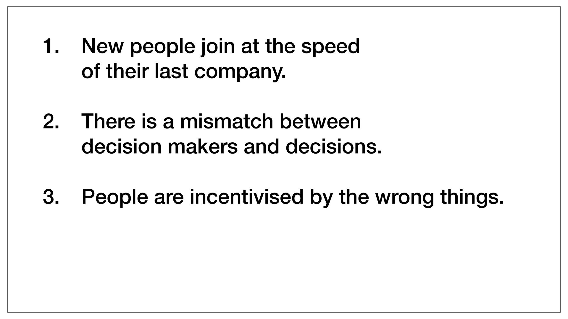 Moving Fast: Why Speed Wins, How Complexity Kills Momentum, and How to Handle This Tension As You Grow - slide 44