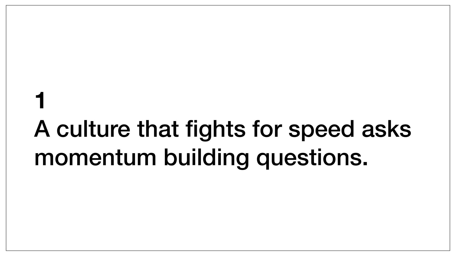 Moving Fast: Why Speed Wins, How Complexity Kills Momentum, and How to Handle This Tension As You Grow - slide 52