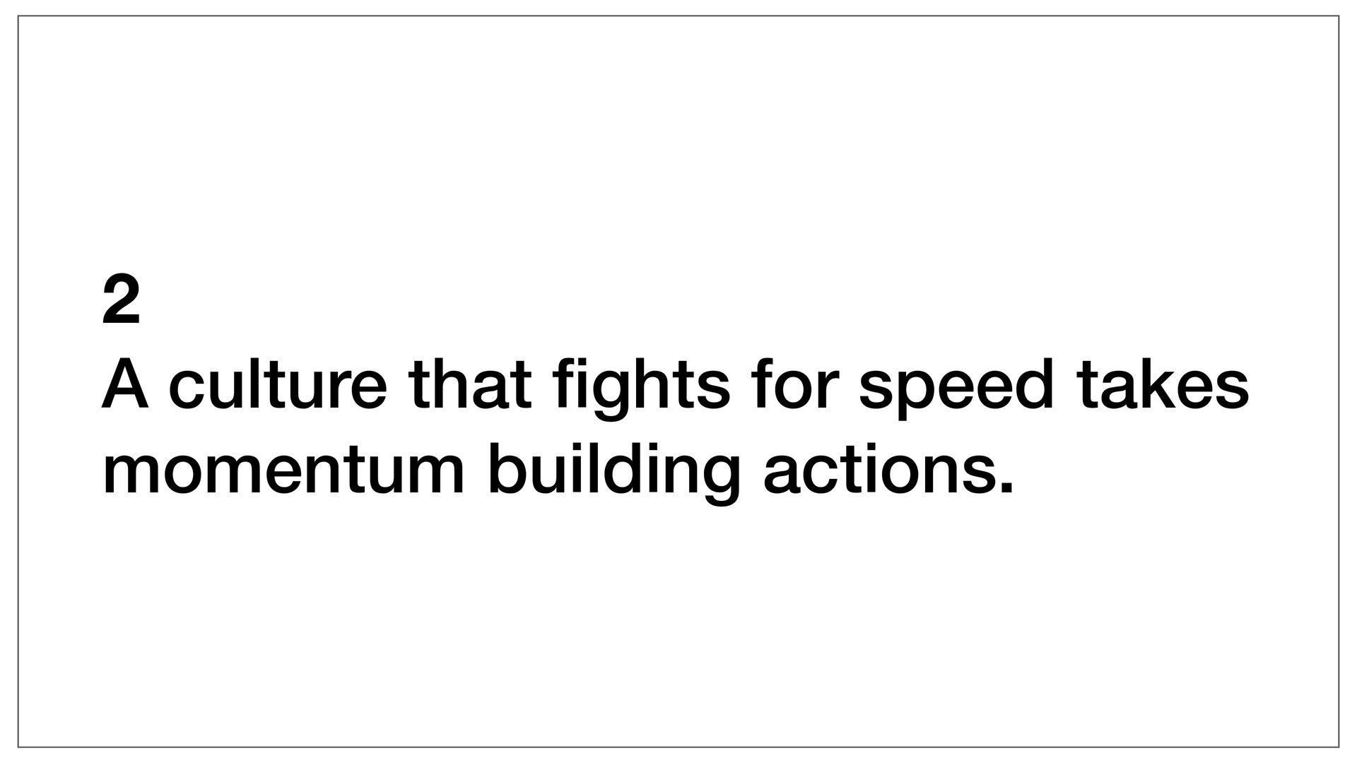 Moving Fast: Why Speed Wins, How Complexity Kills Momentum, and How to Handle This Tension As You Grow - slide 56