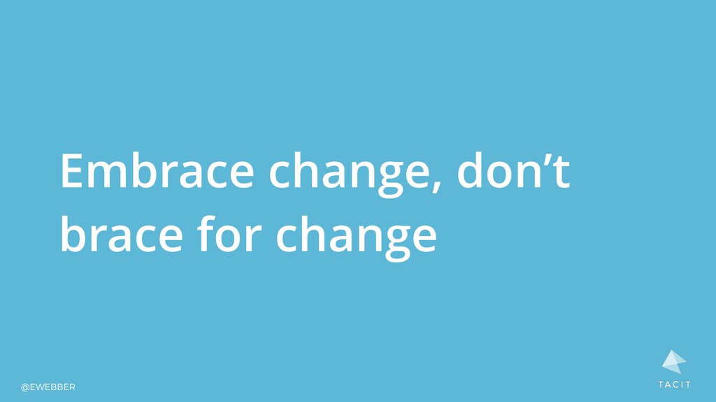 Embracing Change or Bracing for Change: Fostering a Culture of Continuous Improvement in Product Teams - slide 54