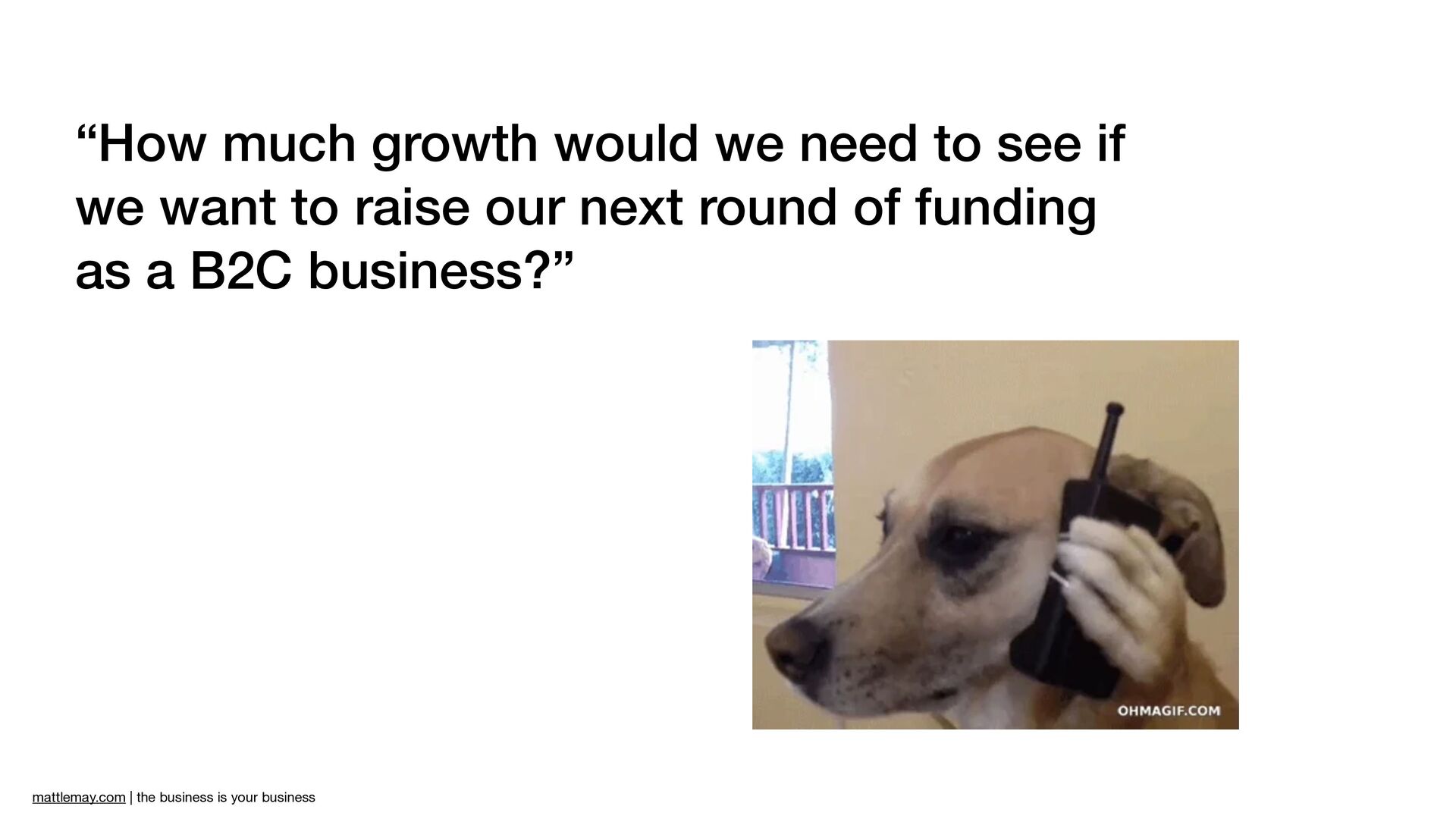 The Business Is Your Business with Matt Lemay - slide 18