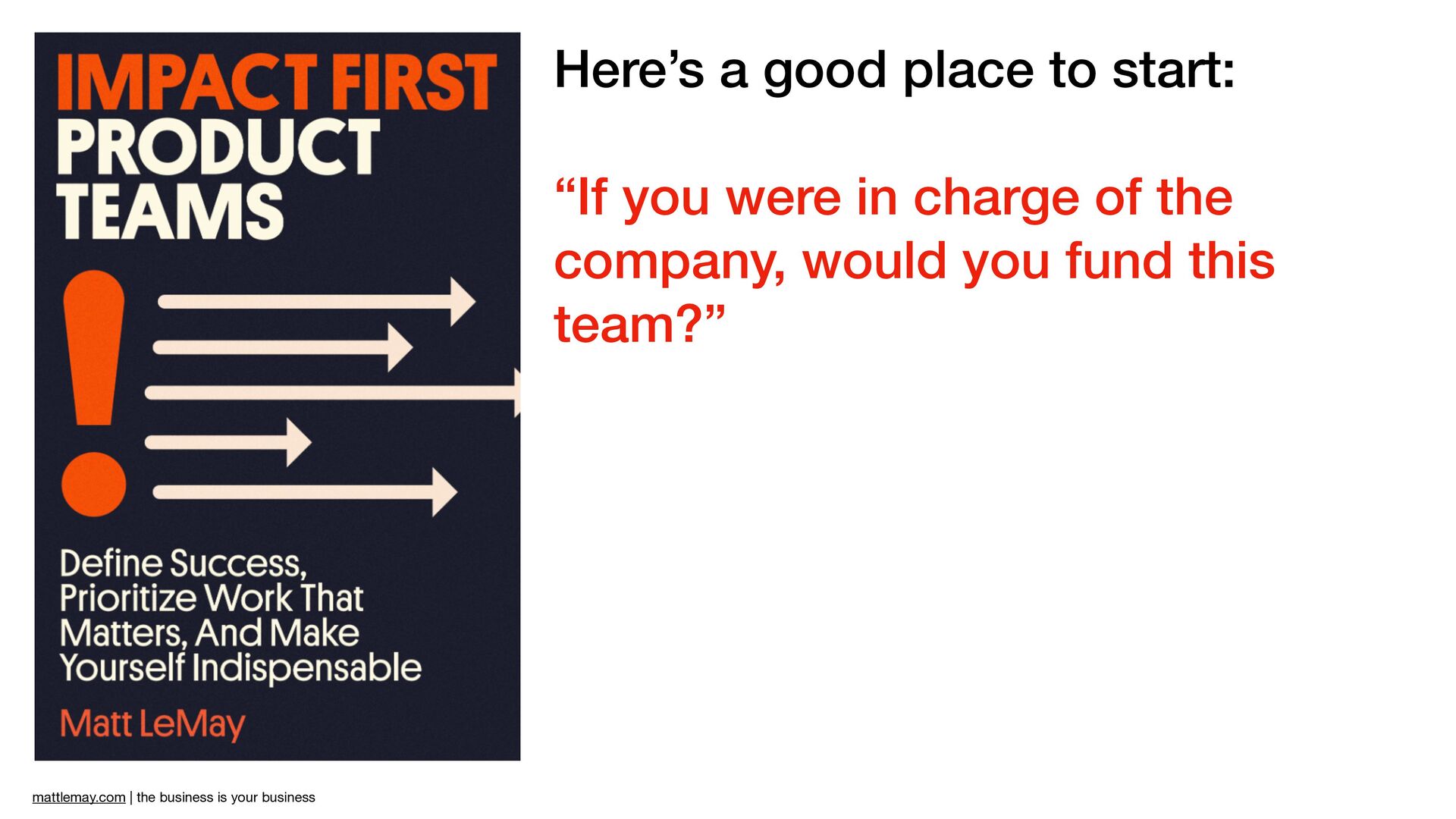 The Business Is Your Business with Matt Lemay - slide 37