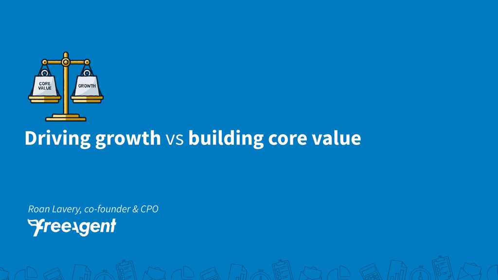 Driving Growth vs. Building Core Value - slide 1