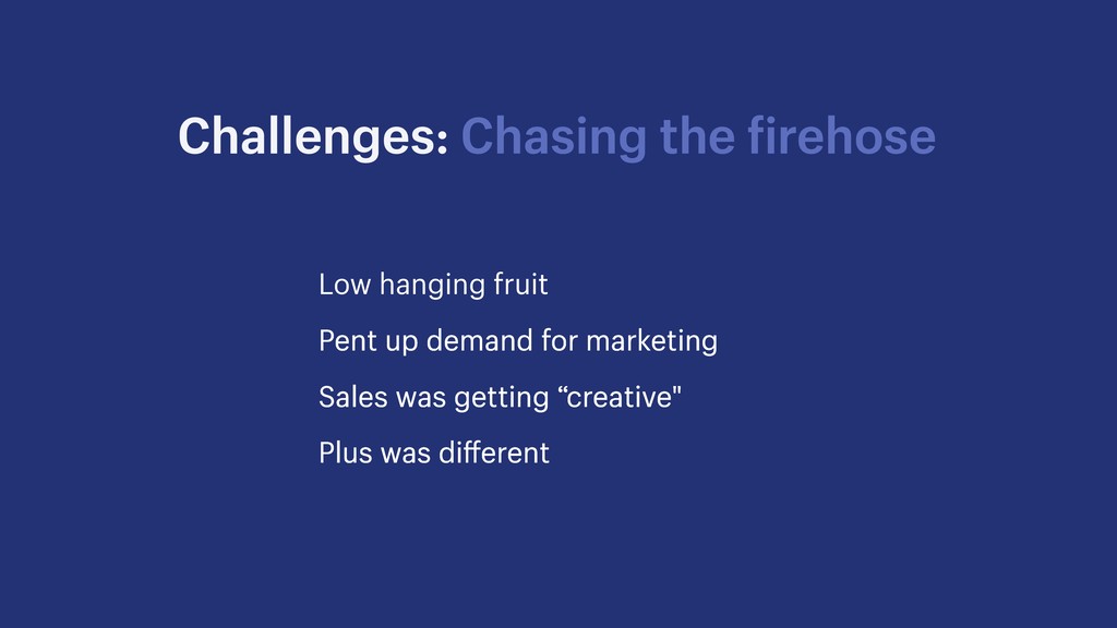 Unicorns, Ice Cream and Puking Rainbows: Driving Growth from Startup to Scale - slide 13