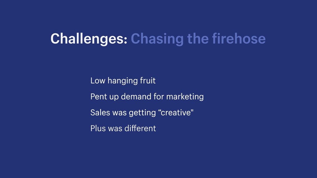 Unicorns, Ice Cream and Puking Rainbows: Driving Growth from Startup to Scale - slide 17