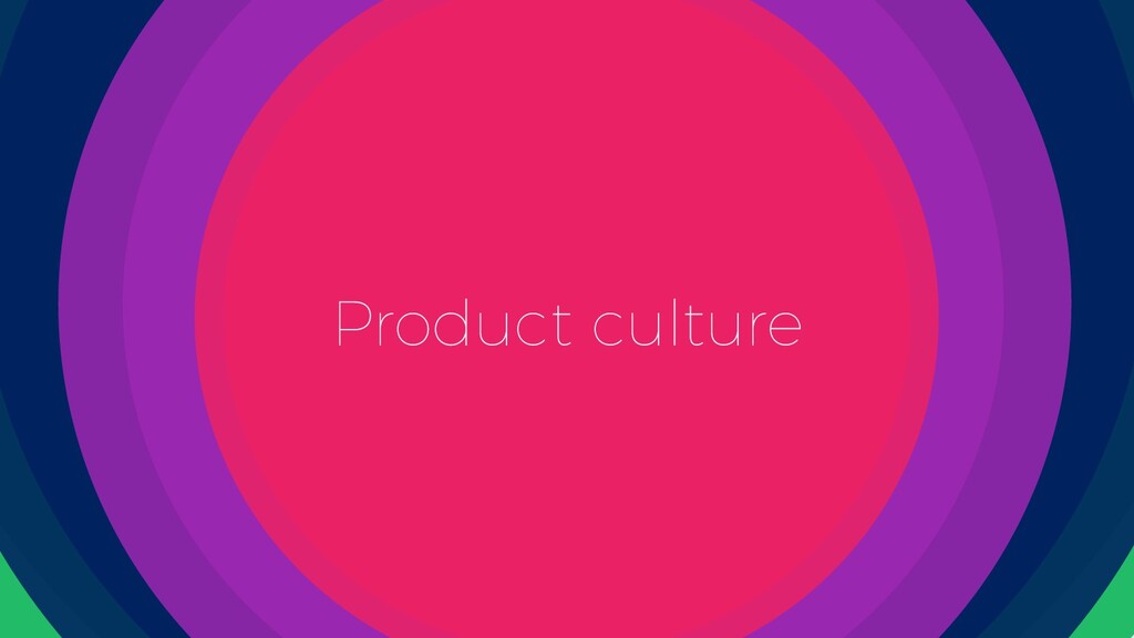 The Power of Product Culture - slide 14