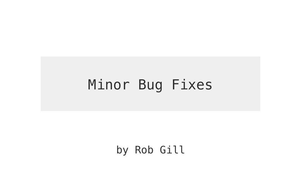 Minor Bug Fixes - slide 1