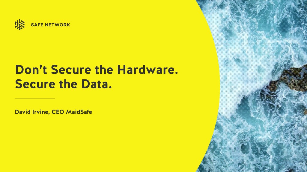 Don’t Secure The Hardware, Secure the Data: Tackling Hard But Vital Problems - slide 1