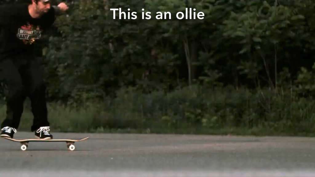 Skateboarding and Software: Putting Ideas Into Action - slide 4