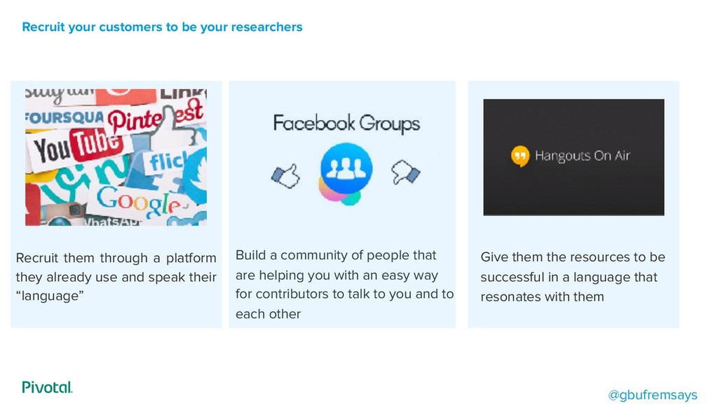 Bootstrapping User Research: No Budget, No Team, No Buy-in, No Problem - slide 14