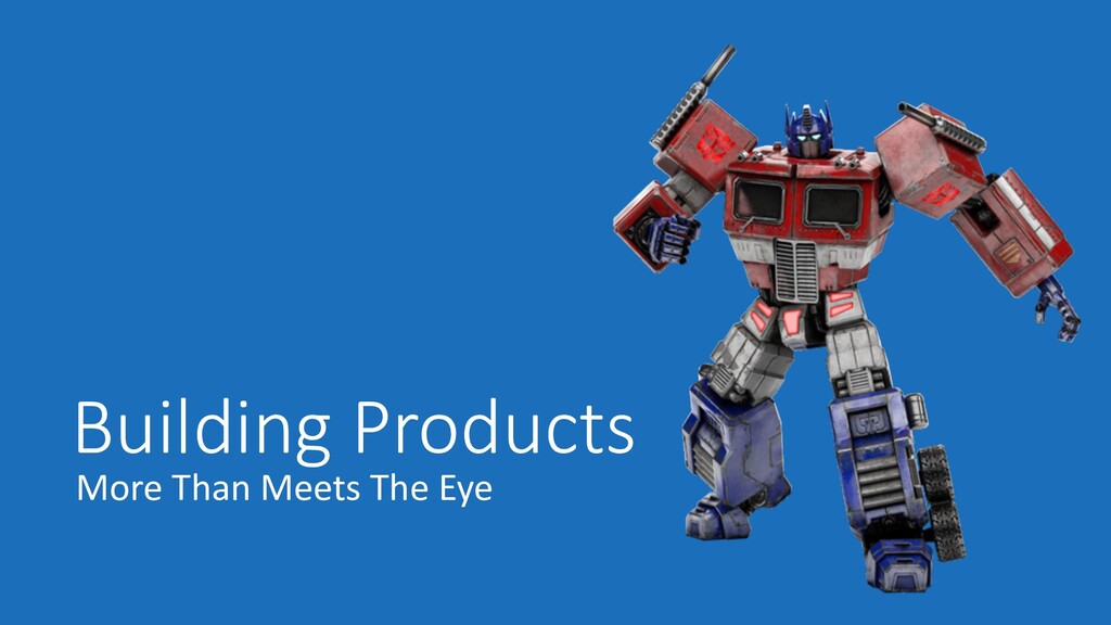 Building Products: More Than Meets the Eye - slide 1