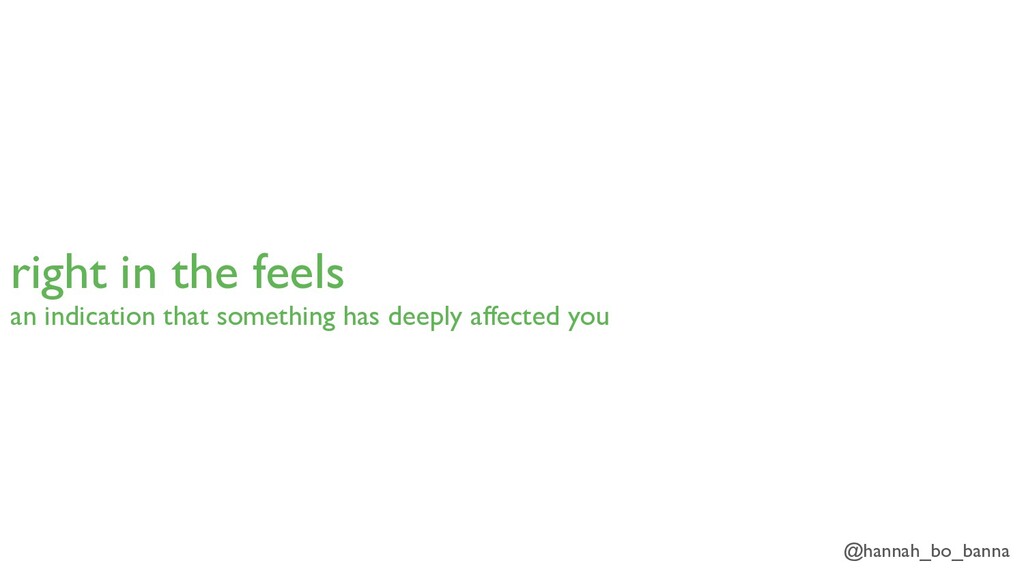 Right in the Feels - slide 83