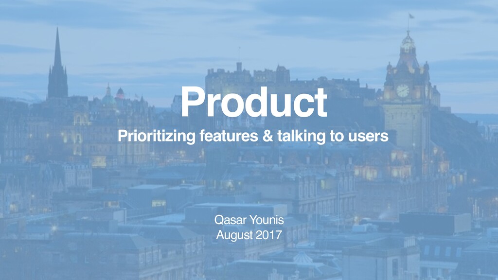 Prioritising Features and Talking to Users - slide 1