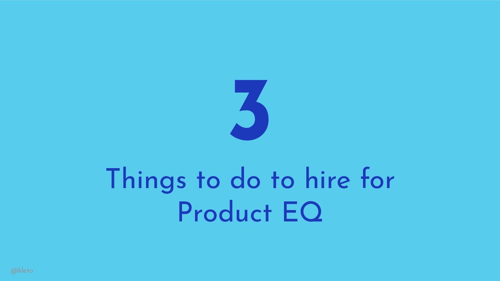 Product EQ: The Secret Sauce to Hiring (& Keeping) Great Product People - slide 20