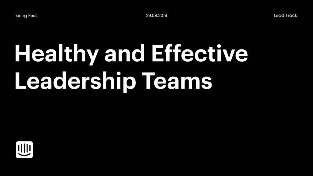 Healthy and Effective Leadership Teams - slide 7