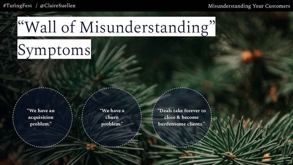 Misunderstanding Your Customers: the Most Expensive Mistake Your Company is Making - slide 16
